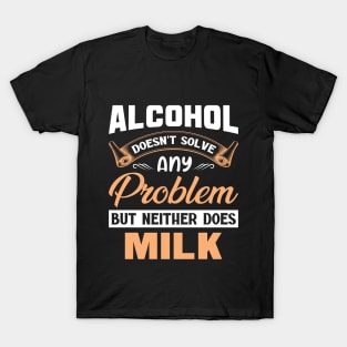 Alcohol doesn't solve any problem T-Shirt